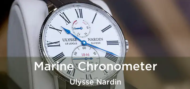 Marine Chronometer Ulysse Nardin