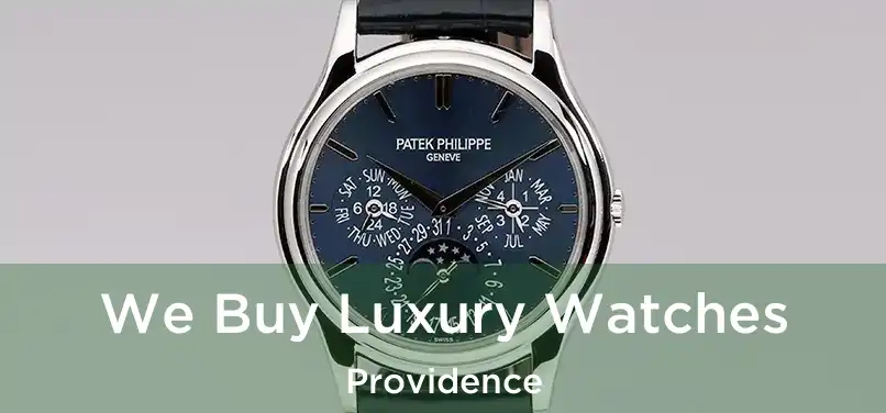 We Buy Luxury Watches Providence